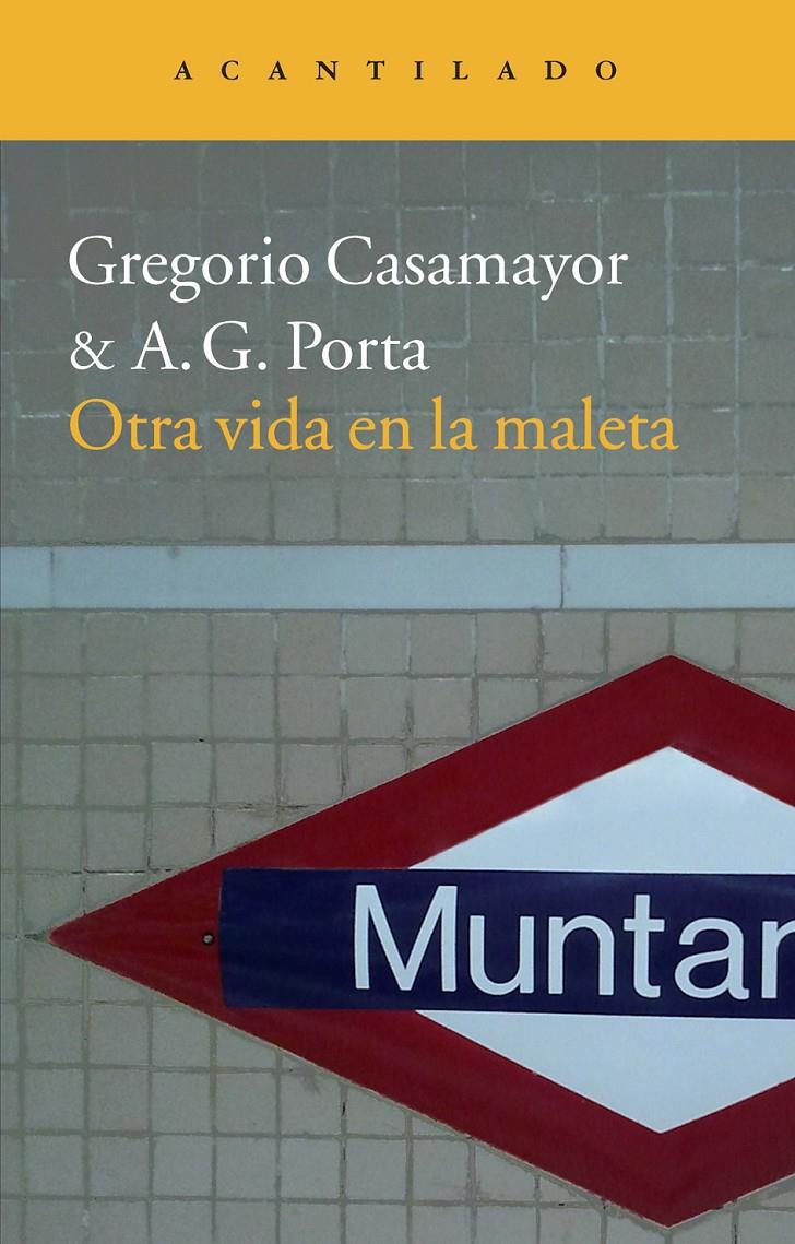 OTRA VIDA EN LA MALETA | 9788415689065 | CASAMAYOR PÉREZ, GREGORIO/GARCÍA PORTA, ANTONI | Galatea Llibres | Librería online de Reus, Tarragona | Comprar libros en catalán y castellano online
