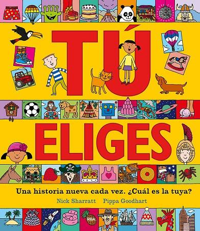 TÚ ELIGES. UNA HISTORIA NUEVA CADA VEZ. ¿CUÁL ES LA TUYA? | 9788427216891 | SHARRATT, NICK / GOODHART, PIPPA | Galatea Llibres | Librería online de Reus, Tarragona | Comprar libros en catalán y castellano online
