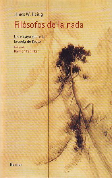 FILOSOFOS DE LA NADA. ENSAYO SOBRE LA ESCUELA DE KIOTO, LOS | 9788425422164 | HEISIG, JAMES W. | Galatea Llibres | Llibreria online de Reus, Tarragona | Comprar llibres en català i castellà online