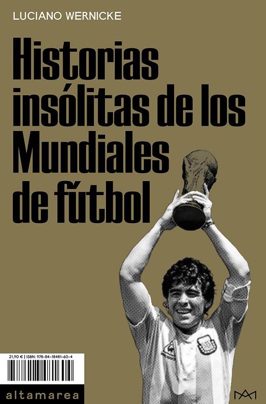 HISTORIAS INSÓLITAS DE LOS MUNDIALES DE FÚTBOL | 9788418481604 | WERNICKE, LUCIANO | Galatea Llibres | Librería online de Reus, Tarragona | Comprar libros en catalán y castellano online
