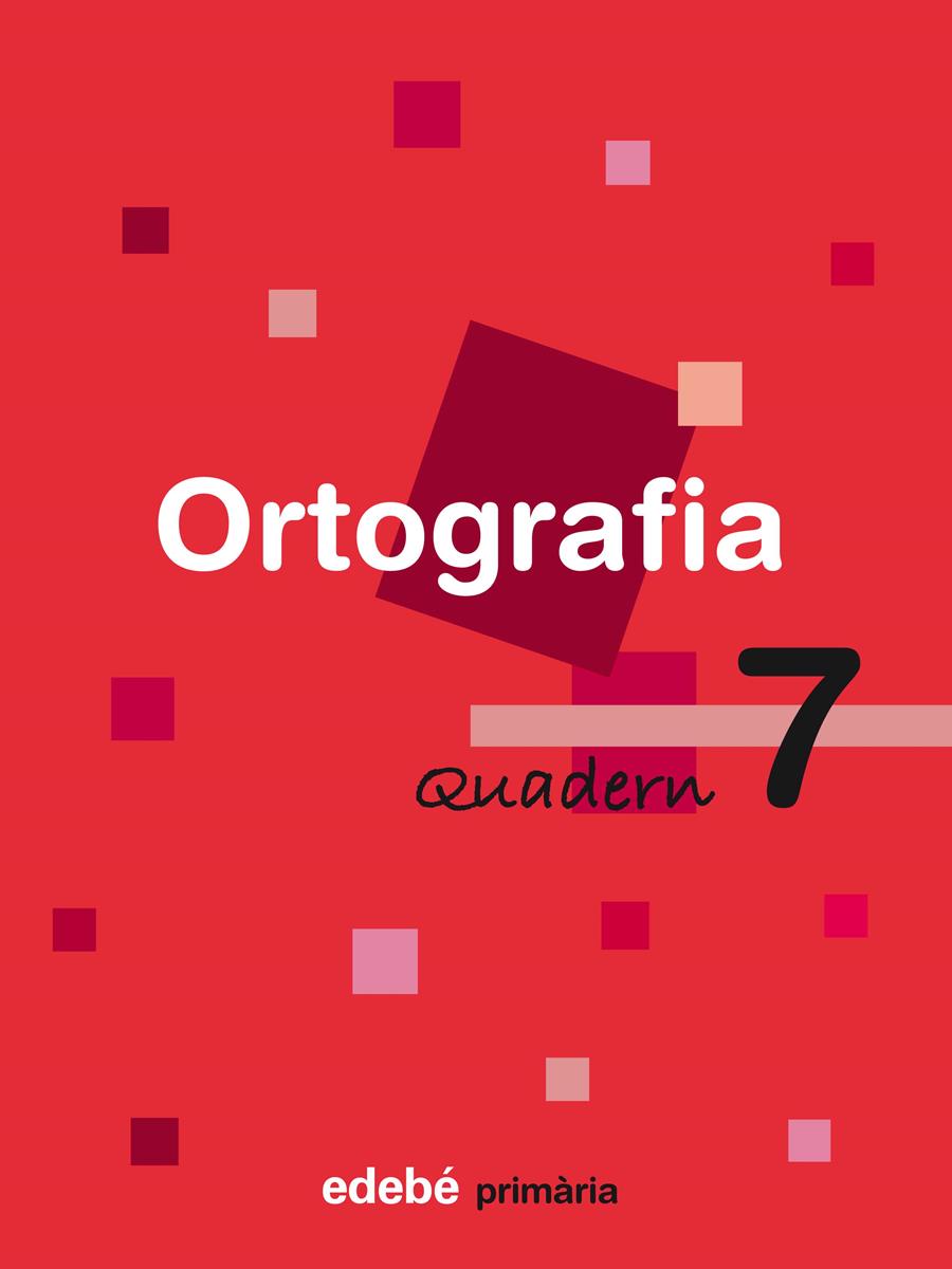 QUADERN D'ORTOGRAFIA 7 E.P. | 9788423687923 | Galatea Llibres | Llibreria online de Reus, Tarragona | Comprar llibres en català i castellà online