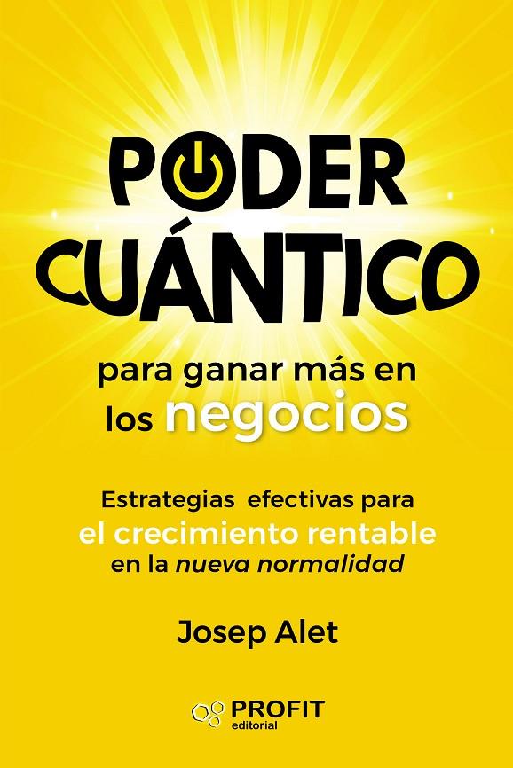 PODER CUÁNTICO PARA GANAR MÁS EN LOS NEGOCIOS | 9788417942700 | ALET VILAGINES, JOSEP | Galatea Llibres | Librería online de Reus, Tarragona | Comprar libros en catalán y castellano online