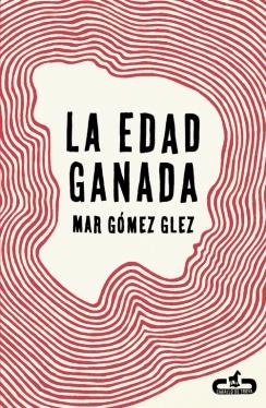 LA EDAD GANADA | 9788415451495 | GOMEZ GLEZ, MAR | Galatea Llibres | Librería online de Reus, Tarragona | Comprar libros en catalán y castellano online