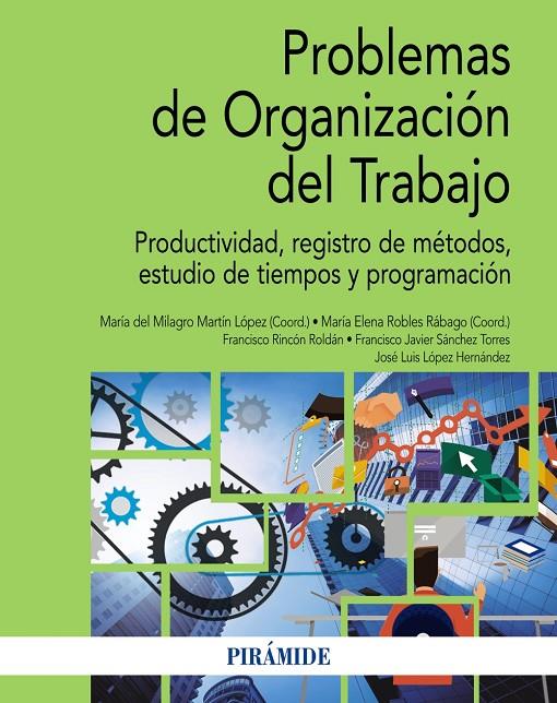 PROBLEMAS DE ORGANIZACIÓN DEL TRABAJO | 9788436846089 | MARTÍN LÓPEZ, MARÍA DEL MILAGRO/ROBLES RÁBAGO, MARÍA ELENA/RINCÓN ROLDÁN, FRANCISCO/SÁNCHEZ TORRES,  | Galatea Llibres | Llibreria online de Reus, Tarragona | Comprar llibres en català i castellà online