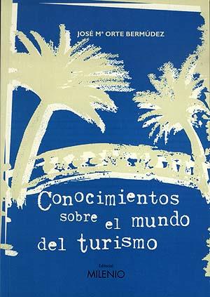 CONOCIMIENTOS SOBRE EL MUNDO DEL TURISMO | 9788489790087 | ORTE BERMUDEZ | Galatea Llibres | Librería online de Reus, Tarragona | Comprar libros en catalán y castellano online