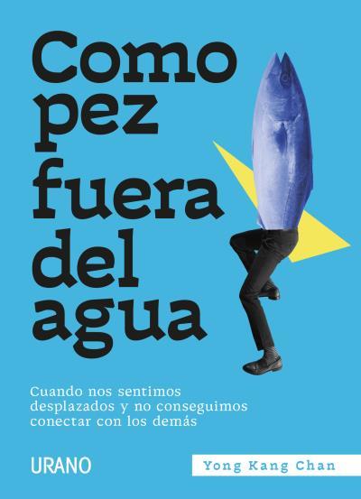 COMO PEZ FUERA DEL AGUA | 9788417694807 | CHAN, YONG KANG | Galatea Llibres | Librería online de Reus, Tarragona | Comprar libros en catalán y castellano online