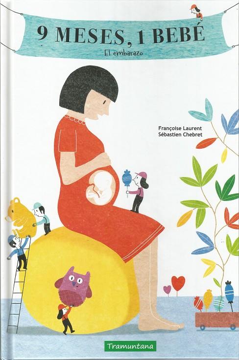 9 MESES, 1 BEBÉ | 9788417303204 | LAURENT, FRANÇOISE | Galatea Llibres | Llibreria online de Reus, Tarragona | Comprar llibres en català i castellà online
