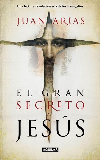 GRAN SECRETO DE JESUS, EL | 9788403100893 | ARIAS MARTINEZ, JUAN | Galatea Llibres | Llibreria online de Reus, Tarragona | Comprar llibres en català i castellà online