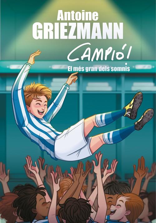 EL MES GRAN DELS SOMNIS! CAMPIÓ 6 | 9788417424626 | GRIEZMANN, ANTOINE | Galatea Llibres | Librería online de Reus, Tarragona | Comprar libros en catalán y castellano online