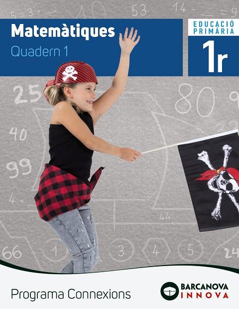 MATEMATIQUES 1R PRIMARIA QUADERN 1 PROGRAMA CONNEXIONS | 9788448944391 | Galatea Llibres | Librería online de Reus, Tarragona | Comprar libros en catalán y castellano online
