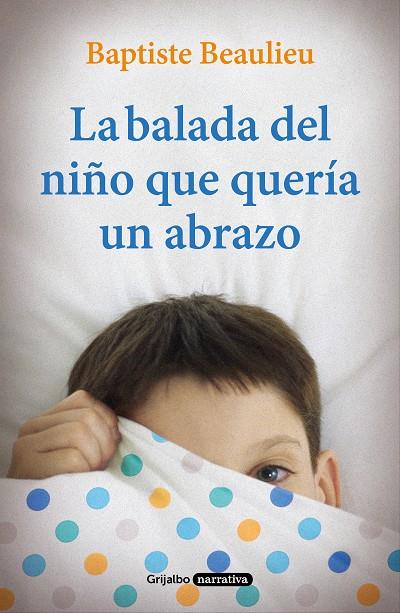 LA BALADA DEL NIÑO QUE QUERÍA UN ABRAZO | 9788425356766 | BEAULIEU, BAPTISTE | Galatea Llibres | Librería online de Reus, Tarragona | Comprar libros en catalán y castellano online