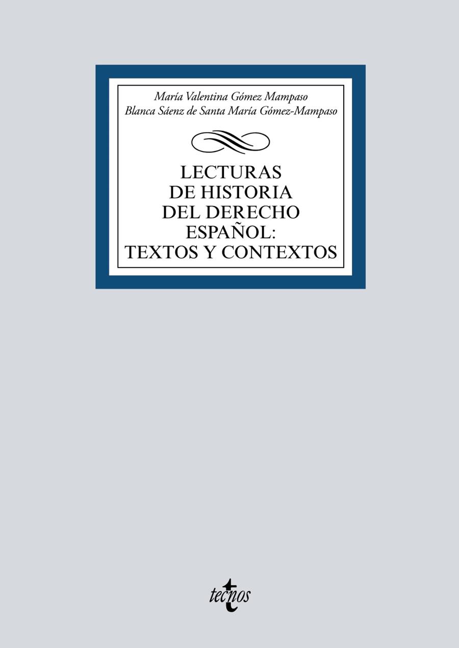 LECTURAS DE HISTORIA DEL DERECHO ESPAÑOL: TEXTOS Y CONTEXTOS | 9788430983094 | GÓMEZ MAMPASO, MARÍA VALENTINA/SÁENZ DE SANTA MARÍA GÓMEZ-MAMPASO, BLANCA | Galatea Llibres | Llibreria online de Reus, Tarragona | Comprar llibres en català i castellà online