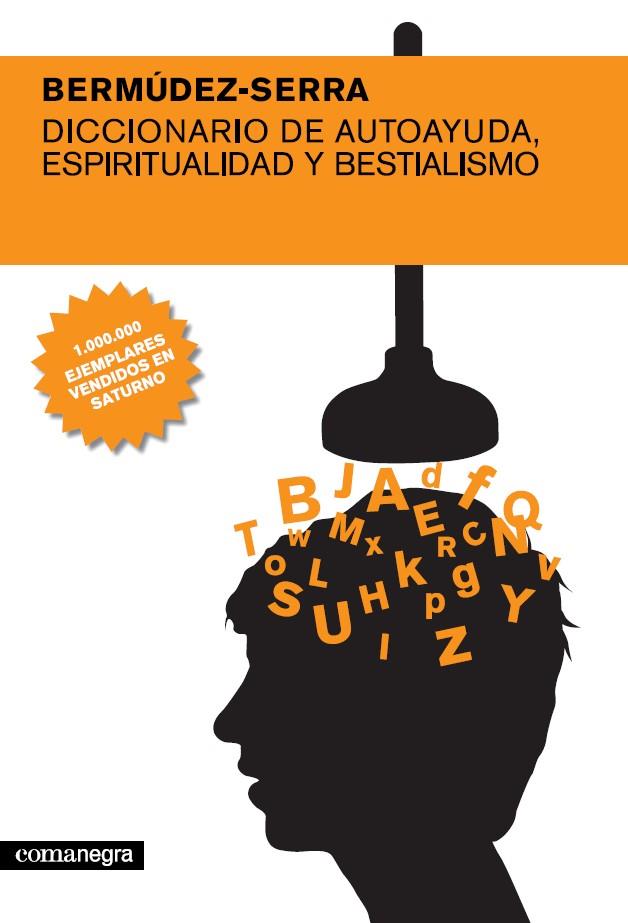 DICCIONARIO DE AUTOAYUDA, ESPIRITUALIDAD Y BESTIALISMO | 9788493556686 | BERMUDEZ - SERRA | Galatea Llibres | Llibreria online de Reus, Tarragona | Comprar llibres en català i castellà online