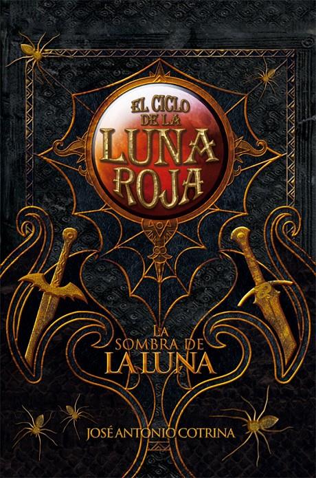 CICLO DE LA LUNA ROJA 3: LA SOMBRA DE LA LUNA | 9788492939626 | COTRINA, JOSE ANTONIO | Galatea Llibres | Librería online de Reus, Tarragona | Comprar libros en catalán y castellano online