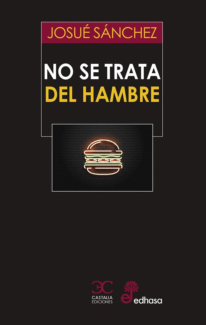 NO SE TRATA DEL HAMBRE  | 9788497408363 | SÁNCHEZ, JOSUÉ  | Galatea Llibres | Librería online de Reus, Tarragona | Comprar libros en catalán y castellano online
