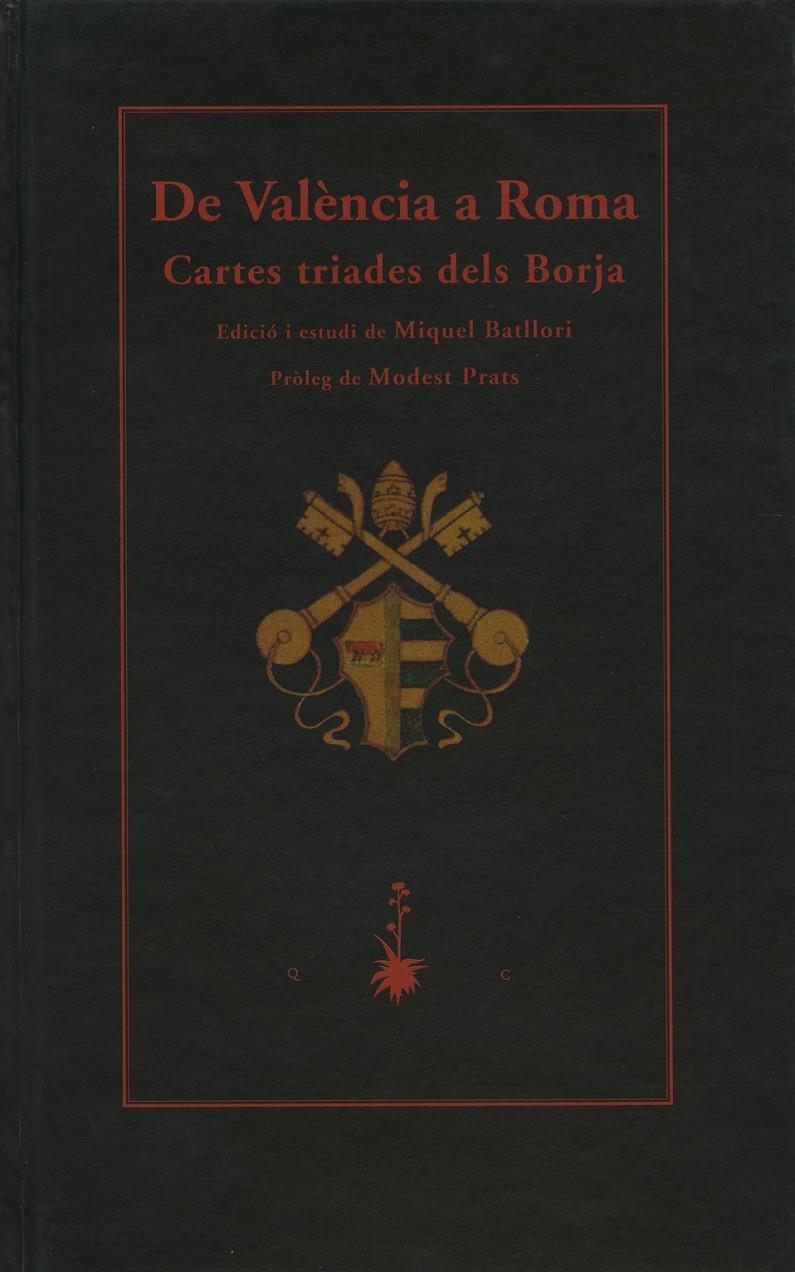 DE VALENCIA A ROMA.CARTES TRIADES DELS BORJA | 9788477271925 | VARIOS AUTORES | Galatea Llibres | Llibreria online de Reus, Tarragona | Comprar llibres en català i castellà online