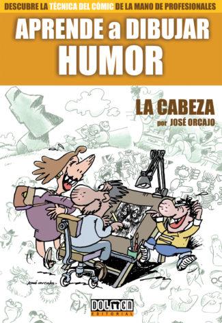 APRENDE A DIBUJAR HUMOR . LA CABEZA | 9788417389413 | ORCAJO JOSE | Galatea Llibres | Llibreria online de Reus, Tarragona | Comprar llibres en català i castellà online