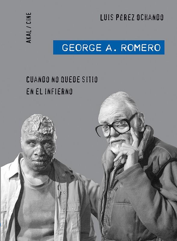 GEORGE A. ROMERO. CUANDO NO QUEDE SITIO EN EL INFIERNO | 9788446028512 | PÉREZ OCHANDO, LUIS | Galatea Llibres | Llibreria online de Reus, Tarragona | Comprar llibres en català i castellà online