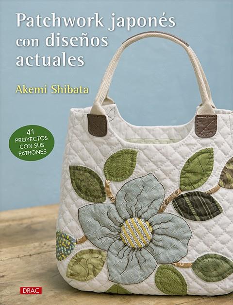 PATCHWORK JAPONÉS CON DISEÑOS ACTUALES | 9788498746792 | SHIBATA, AKEMI | Galatea Llibres | Librería online de Reus, Tarragona | Comprar libros en catalán y castellano online