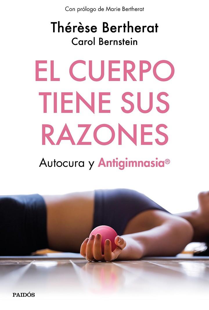 EL CUERPO TIENE SUS RAZONES | 9788449334498 | BERTHERAT, THéRèSE/BERNSTEIN, CAROL | Galatea Llibres | Librería online de Reus, Tarragona | Comprar libros en catalán y castellano online