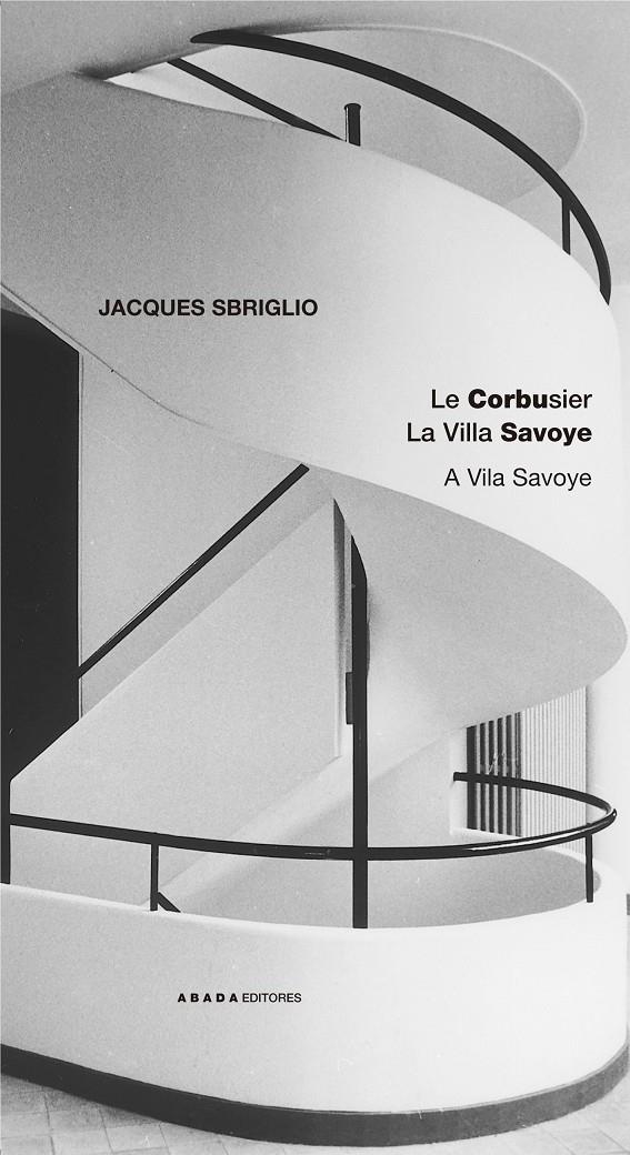 CORBUSIER. LA VILLA SAVOYE | 9788496258419 | SBRIGLIO, JACQUES | Galatea Llibres | Librería online de Reus, Tarragona | Comprar libros en catalán y castellano online