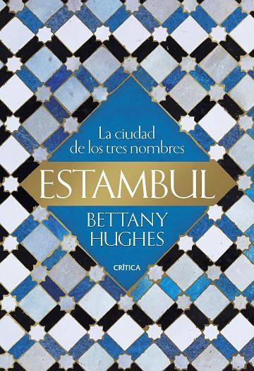 ESTAMBUL. LA CIUDAD DE LOS TRES NOMBRES | 9788491992899 | HUGHES, BETTANY | Galatea Llibres | Llibreria online de Reus, Tarragona | Comprar llibres en català i castellà online