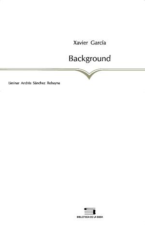 BACKGROUND | 9788479351694 | GARCÍA, XAVIER | Galatea Llibres | Librería online de Reus, Tarragona | Comprar libros en catalán y castellano online