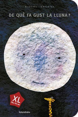 DE QUE FA GUST LA LLUNA? XL | 9788413433172 | GREJNIEC, MICHAEL | Galatea Llibres | Librería online de Reus, Tarragona | Comprar libros en catalán y castellano online
