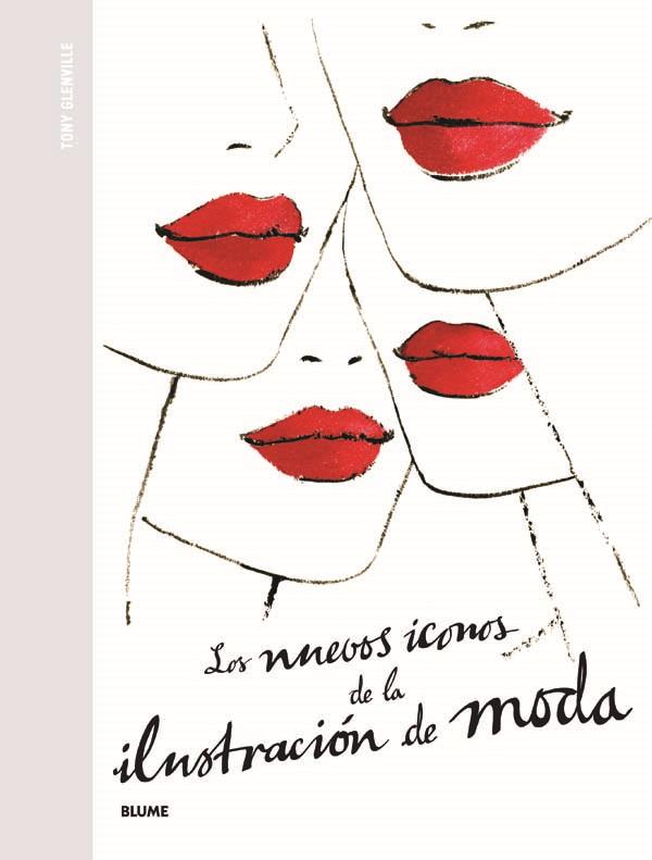 LOS NUEVOS ICONOS DE LA ILUSTRACIÓN DE MODA | 9788498016659 | GLENVILLE, TONY | Galatea Llibres | Llibreria online de Reus, Tarragona | Comprar llibres en català i castellà online