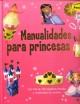 MANUALIDADES PARA PRINCESAS | 9781445417547 | Galatea Llibres | Librería online de Reus, Tarragona | Comprar libros en catalán y castellano online