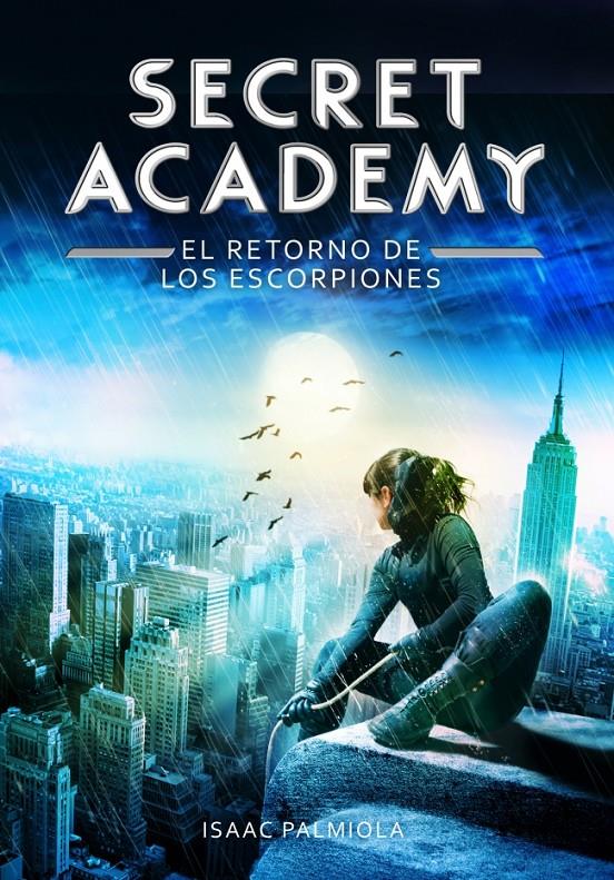 SECRET ACADEMY 3. EL RETORNO DE LOS ESCORPIONES | 9788490432006 | PALMIOLA, ISAAC | Galatea Llibres | Librería online de Reus, Tarragona | Comprar libros en catalán y castellano online