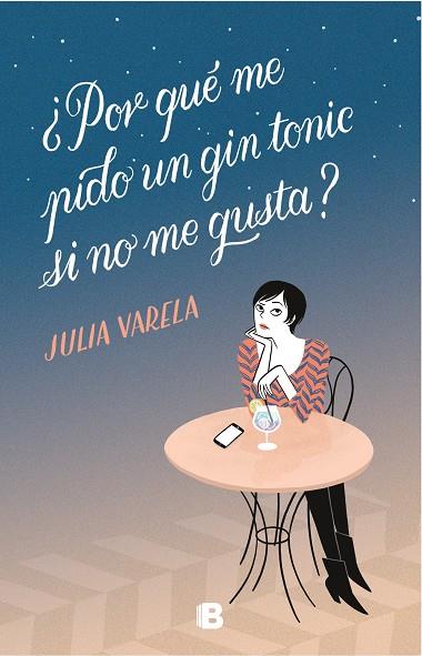 POR QUÉ ME PIDO UN GIN-TONIC SI NO ME GUSTA? | 9788466665575 | VARELA, JULIA | Galatea Llibres | Librería online de Reus, Tarragona | Comprar libros en catalán y castellano online