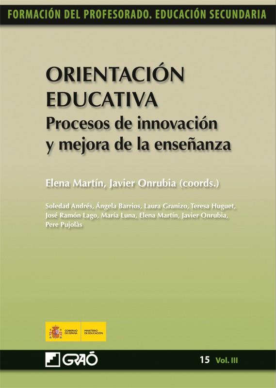 ORIENTACION EDUCATIVA. 15 (VOL.III). PROCESOS DE INNOVACION | 9788499800844 | MARTIN, E./ONRUBIA,J. (COORDS.) | Galatea Llibres | Librería online de Reus, Tarragona | Comprar libros en catalán y castellano online