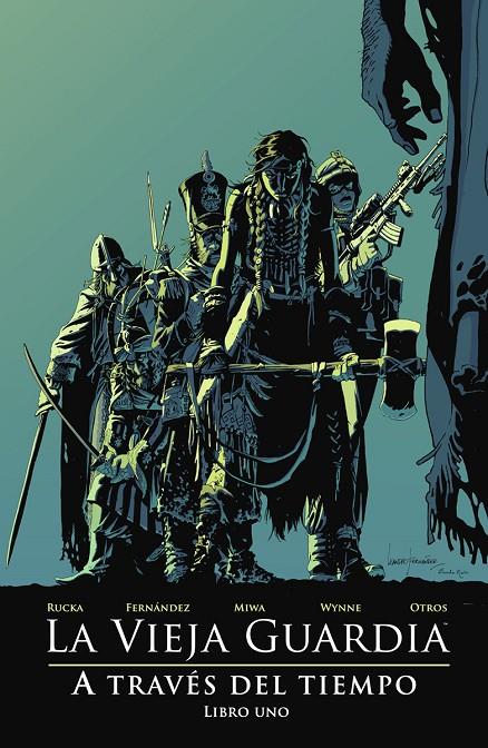 LA VIEJA GUARDIA: A TRAVES DEL TIEMPO. LIBRO UNO | 9788467963410 | RUCKA, GREG / LEANDRO FERNANDEZ | Galatea Llibres | Llibreria online de Reus, Tarragona | Comprar llibres en català i castellà online