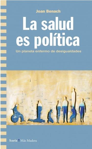 LA SALUD ES POLITICA | 9788498889826 | BENACH, JOAN | Galatea Llibres | Llibreria online de Reus, Tarragona | Comprar llibres en català i castellà online