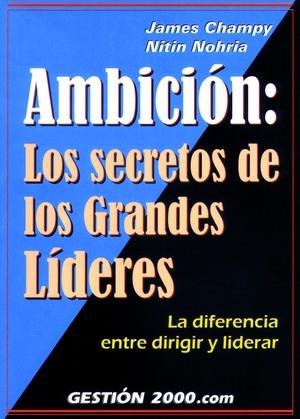AMBICION: LOS SECRETOS DE LOS GRANDES LIDERES | 9788480886086 | CHAMPY, JAMES | Galatea Llibres | Librería online de Reus, Tarragona | Comprar libros en catalán y castellano online
