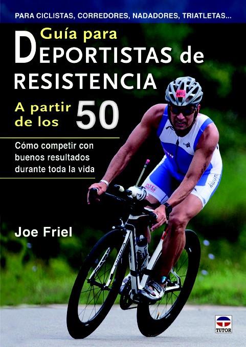 GUÍA PARA DEPORTISTAS DE RESISTENCIA A PARTIR DE LOS 50 | 9788479029098 | FRIEL, JOE | Galatea Llibres | Librería online de Reus, Tarragona | Comprar libros en catalán y castellano online
