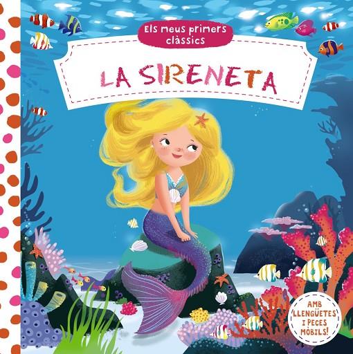 LA SIRENETA. ELS MEUS PRIMERS CLÀSSICS. | 9788499067810 | Galatea Llibres | Librería online de Reus, Tarragona | Comprar libros en catalán y castellano online