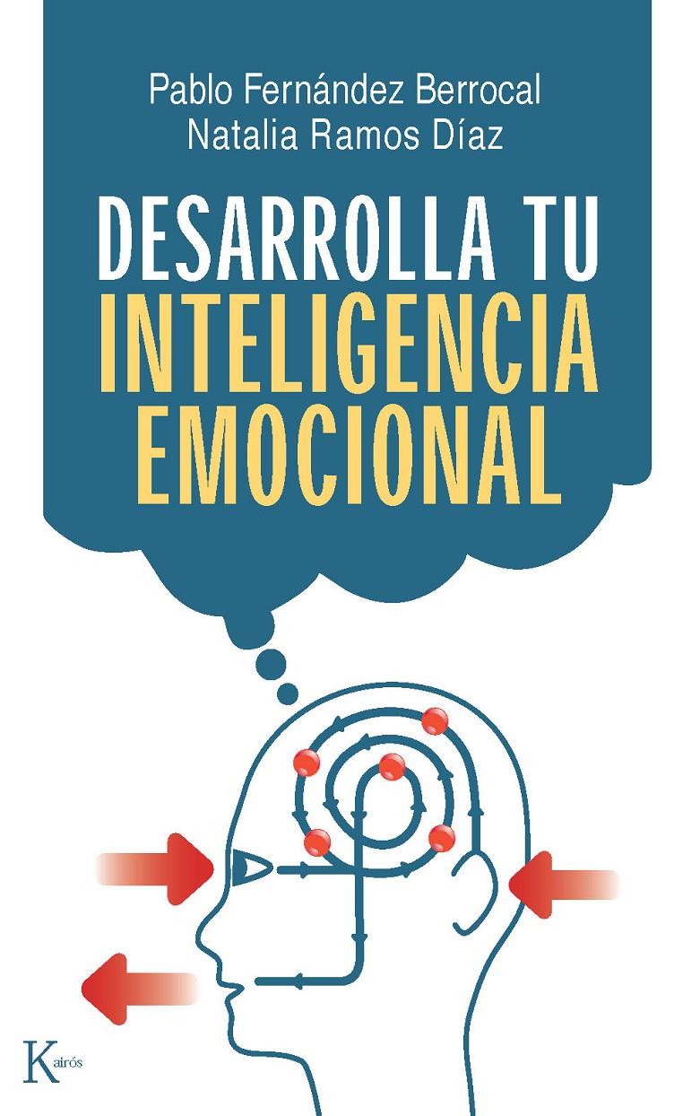 DESARROLLA TU INTELIGENCIA EMOCIONAL | 9788472455733 | FERNANDEZ BERROCAL, PABLO/RAMOS DIAZ, NATALIA | Galatea Llibres | Llibreria online de Reus, Tarragona | Comprar llibres en català i castellà online