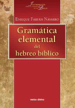 GRAMATICA ELEMENTAL DEL HEBREO BIBLICO | 9788481692204 | FARFAN NAVARRO, ENRIQUE | Galatea Llibres | Llibreria online de Reus, Tarragona | Comprar llibres en català i castellà online
