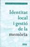 IDENTITAT LOCAL I GESTIO DE LA MEMORIA | 9788488839169 | . | Galatea Llibres | Librería online de Reus, Tarragona | Comprar libros en catalán y castellano online