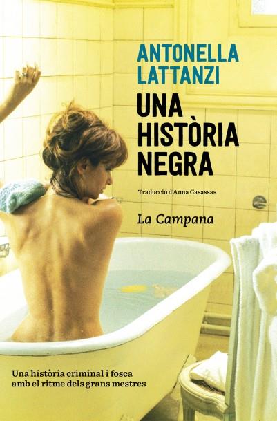 UNA HISTÒRIA NEGRA | 9788416863419 | LATTANZI, ANTONELLA | Galatea Llibres | Llibreria online de Reus, Tarragona | Comprar llibres en català i castellà online