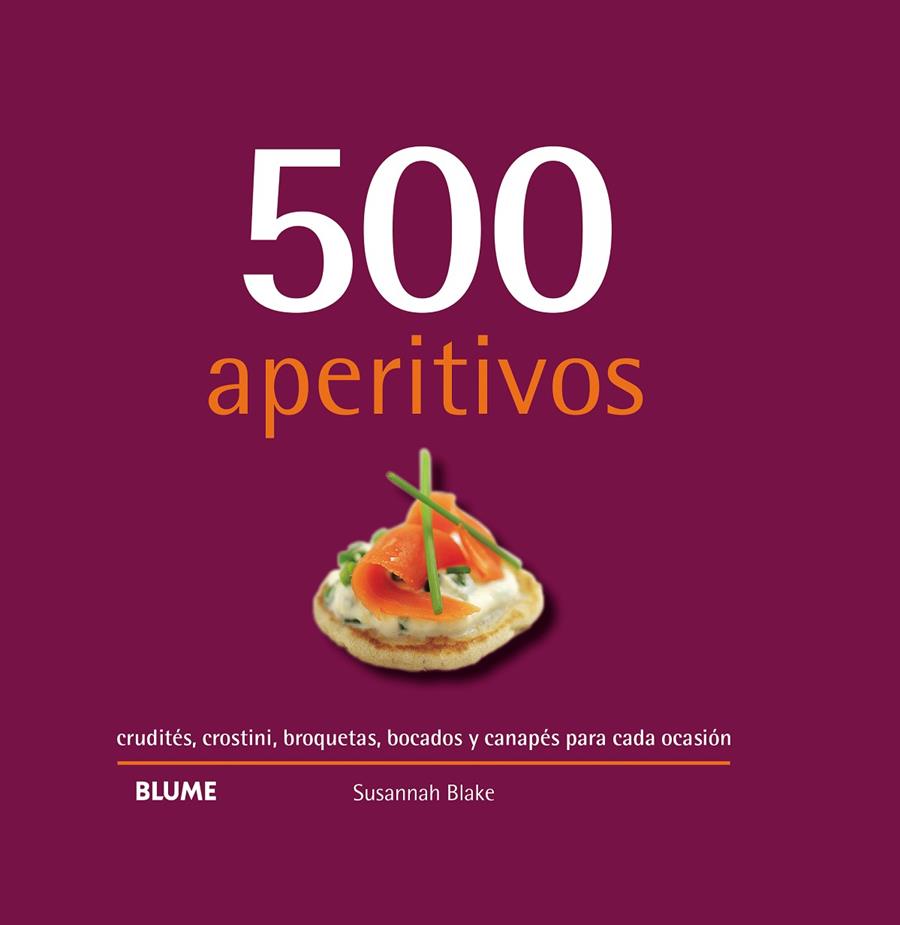 500 APERITIVOS | 9788417492946 | BLAKE, SUSANNAH | Galatea Llibres | Llibreria online de Reus, Tarragona | Comprar llibres en català i castellà online