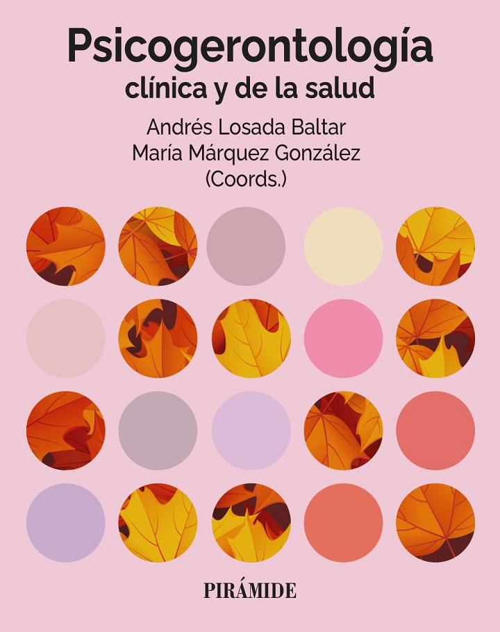 PSICOGERONTOLOGÍA CLÍNICA Y DE LA SALUD | 9788436851694 | LOSADA BALTAR, ANDRÉS/MÁRQUEZ GONZÁIEZ, MARÍA | Galatea Llibres | Librería online de Reus, Tarragona | Comprar libros en catalán y castellano online