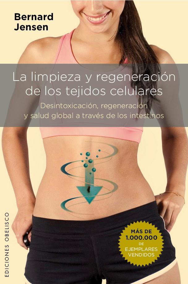 LA LIMPIEZA Y REGENERACIÓN DE LOS TEJIDOS CELULARES | 9788491110842 | JENSEN, BERNARD | Galatea Llibres | Librería online de Reus, Tarragona | Comprar libros en catalán y castellano online