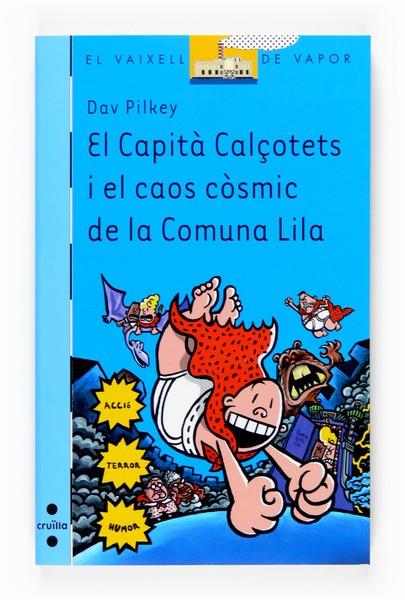 EL CAPITA CALÇOTETS I EL CAOS COSMIC DE LA COMUNA LILA (CAPITÀ CALÇOTETS, 8) | 9788466117845 | PILKEY, DAV | Galatea Llibres | Librería online de Reus, Tarragona | Comprar libros en catalán y castellano online