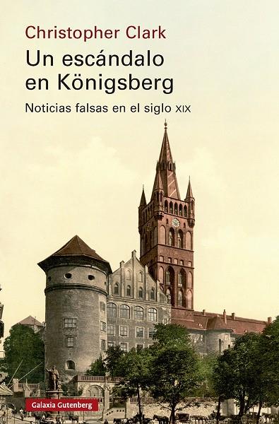 UN ESCÁNDALO EN KÖNIGSBERG | 9791387605704 | CLARK, CHRISTOPHER | Galatea Llibres | Librería online de Reus, Tarragona | Comprar libros en catalán y castellano online