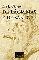DE LAGRIMAS Y DE SANTOS | 9788483830536 | CIORAN, E. M. | Galatea Llibres | Librería online de Reus, Tarragona | Comprar libros en catalán y castellano online