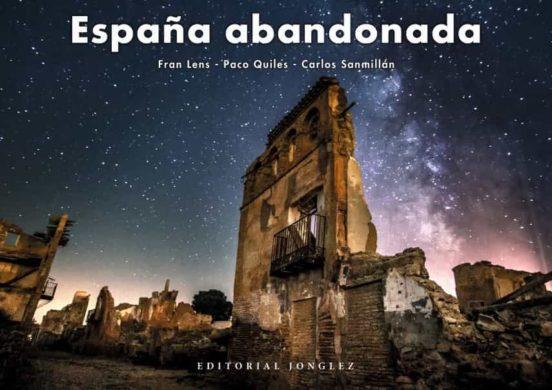 ESPAÑA ABANDONADA | 9782361954710 | LENS/ QUILES/ SANMILLAN | Galatea Llibres | Llibreria online de Reus, Tarragona | Comprar llibres en català i castellà online