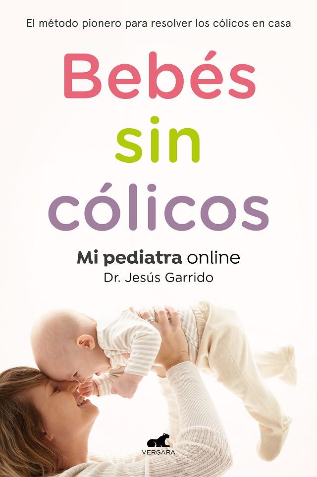 BEBÉS SIN CÓLICOS | 9788417664862 | GARRIDO, JESÚS | Galatea Llibres | Llibreria online de Reus, Tarragona | Comprar llibres en català i castellà online